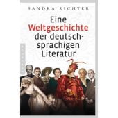 Eine Weltgeschichte der deutschsprachigen Literatur, Richter, Sandra, Pantheon, EAN/ISBN-13: 9783570553947