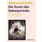 Advanced Selfie - Die Kunst des Selbstporträts, Amore, Sorelle, Midas Verlag AG, EAN/ISBN-13: 9783038761860