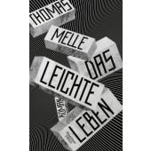 Das leichte Leben, Melle, Thomas, Verlag Kiepenheuer & Witsch GmbH & Co KG, EAN/ISBN-13: 9783462002577