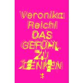 Das Gefühl zu denken, Reichl, Veronika, MSB Matthes & Seitz Berlin, EAN/ISBN-13: 9783751809207