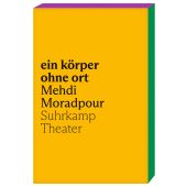ein körper ohne ort, Moradpour, Mehdi, Suhrkamp, EAN/ISBN-13: 9783518431528