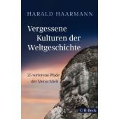 Vergessene Kulturen der Weltgeschichte, Haarmann, Harald, Verlag C. H. BECK oHG, EAN/ISBN-13: 9783406798047