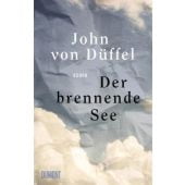 Der brennende See, von Düffel, John, DuMont Buchverlag GmbH & Co. KG, EAN/ISBN-13: 9783832181222