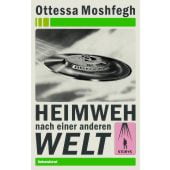 Heimweh nach einer anderen Welt, Moshfegh, Ottessa, Liebeskind Verlagsbuchhandlung, EAN/ISBN-13: 9783954381159