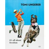 Tomi Ungerer - It's All About Freedom, Hatje Cantz Verlag GmbH & Co. KG, EAN/ISBN-13: 9783775752053