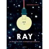 Ray. Die Abenteuer einer wissbegierigen Glühbirne, Coppo, Marianna, Atrium Verlag AG. Zürich, EAN/ISBN-13: 9783855356553