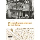 Die Intelligenzsiedlungen in Ost-Berlin, Asmus, Bettina/Asmus, Hans-Joachim, be.bra Verlag GmbH, EAN/ISBN-13: 9783954103263