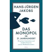 Das Monopol im 21. Jahrhundert, Jakobs, Hans-Jürgen, DVA Deutsche Verlags-Anstalt GmbH, EAN/ISBN-13: 9783421048981