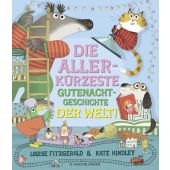 Die allerkürzeste Gutenachtgeschichte der Welt, Fitzgerald, Louise, Fischer Sauerländer, EAN/ISBN-13: 9783737372466