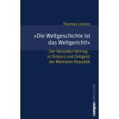 'Die Weltgeschichte ist das Weltgericht!', Lorenz, Thomas, Campus Verlag, EAN/ISBN-13: 9783593383323