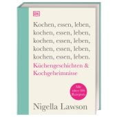 Kochen, essen, leben, Lawson, Nigella, Dorling Kindersley Verlag GmbH, EAN/ISBN-13: 9783831042814