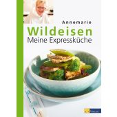 Meine Expressküche, Wildeisen, Annemarie, AT Verlag AZ Fachverlage AG, EAN/ISBN-13: 9783038008163