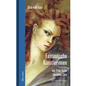 Fantastische Künstlerinnen, Katz, Gabriele, Ebersbach & Simon, EAN/ISBN-13: 9783869152691