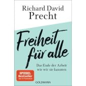 Freiheit für alle, Precht, Richard David, Goldmann Verlag, EAN/ISBN-13: 9783442143030