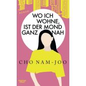Wo ich wohne, ist der Mond ganz nah, Nam-Joo, Cho, Verlag Kiepenheuer & Witsch GmbH & Co KG, EAN/ISBN-13: 9783462005837