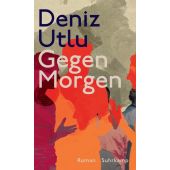Gegen Morgen, Utlu, Deniz, Suhrkamp, EAN/ISBN-13: 9783518428986