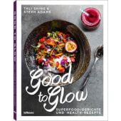 Good to Glow, Shine, Tali/Adams, Steph, teNeues Media GmbH & Co. KG, EAN/ISBN-13: 9783832733421