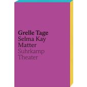 Grelle Tage, Matter, Selma, Suhrkamp, EAN/ISBN-13: 9783518431511