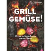 Grill Gemüse!, Nordin, Martin, Christian Verlag, EAN/ISBN-13: 9783959614030