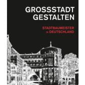Großstadt gestalten, DOM publishers, EAN/ISBN-13: 9783869224473