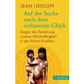 Auf der Suche nach dem verlorenen Glück, Liedloff, Jean, Verlag C. H. BECK oHG, EAN/ISBN-13: 9783406803765