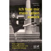 Ich hole mir mein Leben zurück, Dautel, Ingrid J, Klett-Cotta, EAN/ISBN-13: 9783608964424