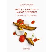 Haute Cuisine - ganz einfach, Troisgros, Michel/Troisgros, Marie-Pierre/Beaugé, Bénédict, EAN/ISBN-13: 9783944874913