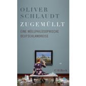 Philosophie des Mülls, Schlaudt, Oliver, Verlag C. H. BECK oHG, EAN/ISBN-13: 9783406814648