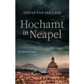 Hochamt in Neapel, Lahr, Stefan von der, Verlag C. H. BECK oHG, EAN/ISBN-13: 9783406791338