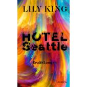 Hotel Seattle, King, Lily, Verlag C. H. BECK oHG, EAN/ISBN-13: 9783406791017