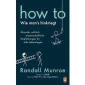 HOW TO - Wie man's hinkriegt, Munroe, Randall, Penguin Verlag Hardcover, EAN/ISBN-13: 9783328600916