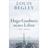 Hugo Gardners neues Leben, Begley, Louis, Suhrkamp, EAN/ISBN-13: 9783518472620