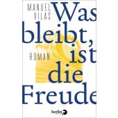 Was bleibt, ist die Freude, Vilas, Manuel, Berlin Verlag GmbH - Berlin, EAN/ISBN-13: 9783827014313
