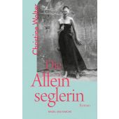 Die Alleinseglerin, Wolter, Christine, Nagel & Kimche AG Verlag, EAN/ISBN-13: 9783312012916