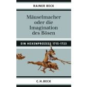 Mäuselmacher oder die Imagination des Bösen, Beck, Rainer, Verlag C. H. BECK oHG, EAN/ISBN-13: 9783406621871