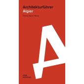 Algier. Architekturführer, Meyer-Wieser, Thomas, DOM publishers, EAN/ISBN-13: 9783869227917