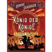 Weltgeschichte(n) - König der Könige: Alexander der Große, Sandbrook, Dominic, cbj, EAN/ISBN-13: 9783570179062