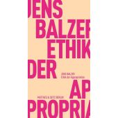 Ethik der Appropriation, Balzer, Jens, MSB Matthes & Seitz Berlin, EAN/ISBN-13: 9783751805353