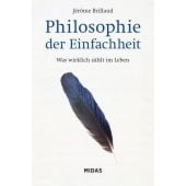 Philosophie der Einfachheit, Brillaud, Jérôme, Midas Verlag AG, EAN/ISBN-13: 9783038761730