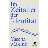 Im Zeitalter der Identität, Mounk, Yascha, Klett-Cotta, EAN/ISBN-13: 9783608986990