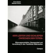 'Wir lebten und schliefen zwischen den Toten', Kaiser, Ernst/Knorn, Michael, Campus Verlag, EAN/ISBN-13: 9783593361635