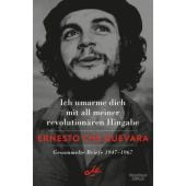 Ich umarme dich mit all meiner revolutionären Hingabe, Che Guevara, Ernesto, EAN/ISBN-13: 9783462000733