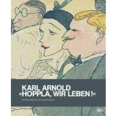 Karl Arnold - 'Hoppla, wir leben!', Matuszak, Thomas/Mülhaupt, Freya/Nentwig, Janina, EAN/ISBN-13: 9783775727020