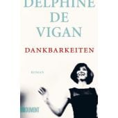 Dankbarkeiten, de Vigan, Delphine, DuMont Buchverlag GmbH & Co. KG, EAN/ISBN-13: 9783832165802
