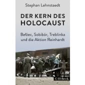 Der Kern des Holocaust, Lehnstaedt, Stephan, Verlag C. H. BECK oHG, EAN/ISBN-13: 9783406707025