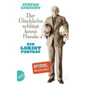 Der Glückliche schlägt keine Hunde, Lukschy, Stefan, Aufbau Verlag GmbH & Co. KG, EAN/ISBN-13: 9783746631066