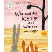 Wir sind die Könige des Waldes, sozusagen, Lindström, Eva, Verlag Antje Kunstmann GmbH, EAN/ISBN-13: 9783956145407