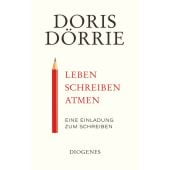 Leben, schreiben, atmen, Dörrie, Doris, Diogenes Verlag AG, EAN/ISBN-13: 9783257070699