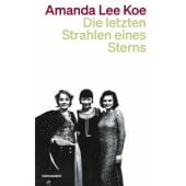 Die letzten Strahlen eines Sterns, Koe, Amanda Lee, Kein & Aber AG, EAN/ISBN-13: 9783036961705