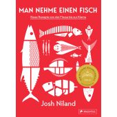 Man nehme einen Fisch, Niland, Josh, Prestel Verlag, EAN/ISBN-13: 9783791388649